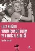 Luis Bunuel Sinemasinda Ölüm ve Erotizm Birligi