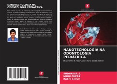 NANOTECNOLOGIA NA ODONTOLOGIA PEDIÁTRICA - S., Sudhakar;Gupta, Nidhi;Singh, Rashi