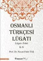 Osmanli Türkcesi Lügati - Lügat-i Fahri K-N - Fahri Tas, Necati