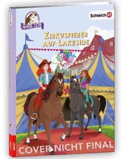 schleich® Horse Club(TM) - Zirkusfieber auf Lakeside - Kühn, Friederike