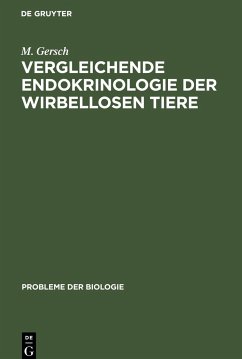 Vergleichende Endokrinologie der Wirbellosen Tiere - Gersch, M.