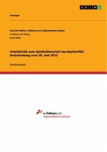 Urteilskritik zum Spielhallenurteil des BayVerfGH. Entscheidung vom 28. Juni 2013