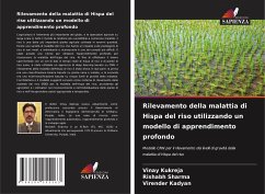 Rilevamento della malattia di Hispa del riso utilizzando un modello di apprendimento profondo - Kukreja, Vinay;Sharma, Rishabh;Kadyan, Virender