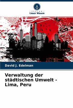 Verwaltung der städtischen Umwelt - Lima, Peru - Edelman, David J.