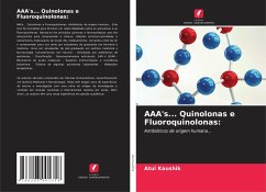 AAA's... Quinolonas e Fluoroquinolonas: - Kaushik, Atul;Ogbaghebriel, Azieb;Sharma, Ashok