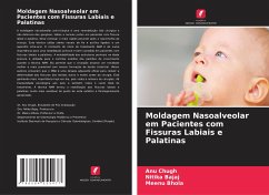 Moldagem Nasoalveolar em Pacientes com Fissuras Labiais e Palatinas - Chugh, Anu;Bajaj, Nitika;Bhola, Meenu