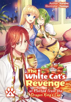 The White Cat's Revenge as Plotted from the Dragon King's Lap: Volume 4 (eBook, ePUB) - Kureha