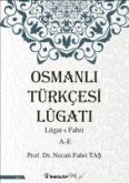 Osmanli Türkcesi Lügati - Lügat-i Fahri A-E