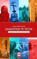 Hakas Türklerinde Samanizm ve Ölüm - Okutan Davletov, Nükhet