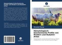 Hämatologisch-biochemische Profile von Rindern und Bubalini-Arten - Ponraj, Perumal