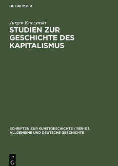 Studien zur Geschichte des Kapitalismus - Kuczynski, Jurgen