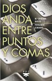 Dios anda entre puntos y comas (eBook, ePUB)