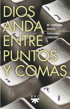 Dios anda entre puntos y comas (eBook, ePUB) - Cordero Morales, Fernando; Inogés Sanz, María Cristina