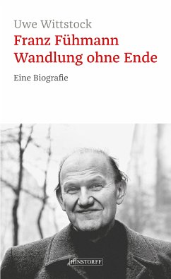 Franz Fühmann. Wandlung ohne Ende (eBook, ePUB) - Wittstock, Uwe