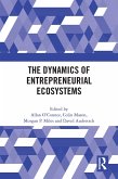The Dynamics of Entrepreneurial Ecosystems (eBook, PDF)