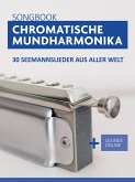 Chromatische Mundharmonika Songbook - 30 Seemannslieder aus aller Welt (eBook, ePUB)