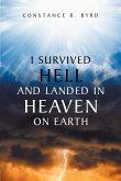 I Survived Hell and Landed in Heaven on Earth (eBook, ePUB)