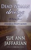Dead Woman Driving: Episode 8: Sweaty Money (eBook, ePUB)