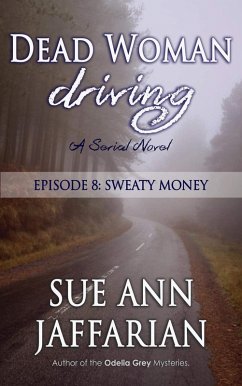 Cover Dead Woman Driving: Episode 8: Sweaty Money (eBook, ePUB)