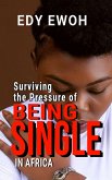 Surviving the Pressure of Being Single in Africa (eBook, ePUB)