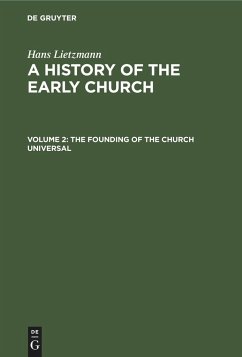 The Founding of the Church Universal - Lietzmann, Hans