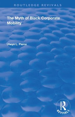 The Myth of Black Corporate Mobility (eBook, PDF) - Pierre, Ulwyn L.