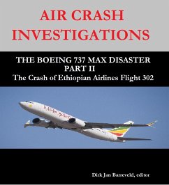 Cover AIR CRASH INVESTIGATIONS - THE BOEING 737 MAX DISASTER PART II -The Crash of Ethiopian Airlines Flight 302 (eBook, ePUB)