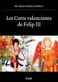 Les Corts valencianes de Felip III (eBook, ePUB)