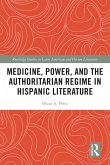 Medicine, Power, and the Authoritarian Regime in Hispanic Literature (eBook, ePUB)