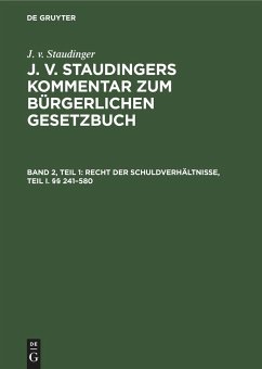 Recht der Schuldverhältnisse, Teil I. §§ 241¿580 - Staudinger, J. v.