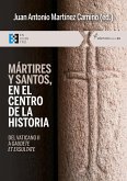 Mártires y santos, en el centro de la historia (eBook, PDF)