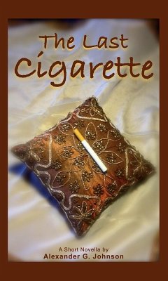 The Last Cigarette (eBook, ePUB) - Johnson, Alexander G.