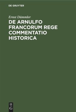 De Arnulfo Francorum Rege commentatio historica - Dümmler, Ernst