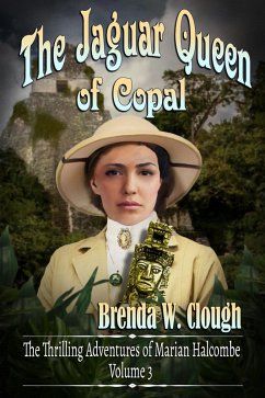 The Jaguar Queen of Copal (The Thrilling Adventures of the Most Dangerous Woman in Europe, #3) (eBook, ePUB) - Clough, Brenda W.