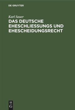 Das deutsche Eheschließungs und Ehescheidungsrecht - Sauer, Karl