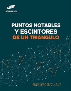 Puntos notables y escintores de un triángulo (eBook, PDF) - Ortiz Alzate, Hernán Darío