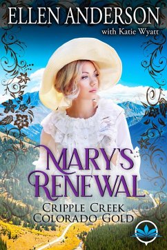 Cover Mary's Renewal (Cripple Creek Colorado Gold, #1) (eBook, ePUB)