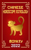 Monkey Chinese Horoscope & Astrology 2022 (Chinese Zodiac Fortune Telling, #9) (eBook, ePUB)