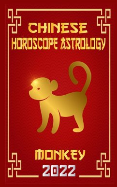 Monkey Chinese Horoscope & Astrology 2022 (Chinese Zodiac Fortune Telling, #9) (eBook, ePUB) - Shui, Zhouyi Feng
