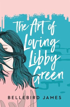 The Art of Loving Libby Green - James, Bellebird