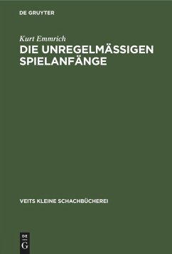 Die unregelmässigen Spielanfänge - Emmrich, Kurt