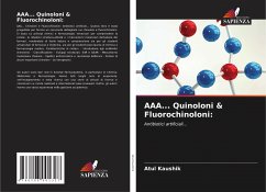 AAA... Quinoloni & Fluorochinoloni: - Kaushik, Atul;Ogbaghebriel, Azieb;Sharma, Ashok