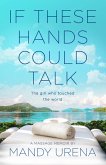 If These Hands Could Talk: The Girl Who Touched the World (eBook, ePUB)