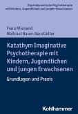 Katathym Imaginative Psychotherapie mit Kindern, Jugendlichen und jungen Erwachsenen (eBook, ePUB)