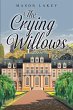 The Crying Willows (eBook, ePUB) - Bild 1
