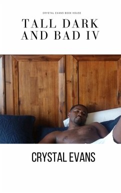 Tall Dark and Bad IV (eBook, ePUB) - Evans, Crystal