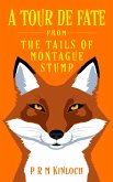 A Tour de Fate (THE TAILS OF MONTAGUE STUMP, #1) (eBook, ePUB) A Tour de Fate (THE TAILS OF MONTAGUE STUMP, #1) (eBook, ePUB)