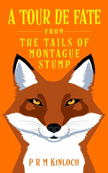 A Tour de Fate (THE TAILS OF MONTAGUE STUMP, #1) (eBook, ePUB) A Tour de Fate (THE TAILS OF MONTAGUE STUMP, #1) (eBook, ePUB)