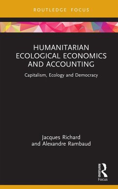 Humanitarian Ecological Economics and Accounting (eBook, ePUB) - Richard, Jacques; Rambaud, Alexandre