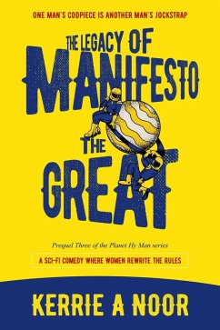 The Legacy Of Manifesto The Great (Planet Hy Man, #0.3) (eBook, ePUB) - Noor, Kerrie